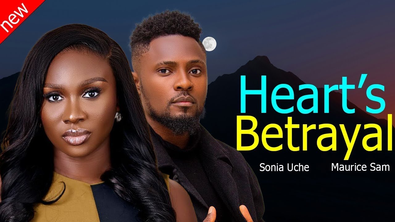 HEART'S BETRAYAL - NEW TRENDING NIGERIAN NOLLYWOOD MOVIE 2024 - MAURICE SAM, SONIA UCHE LATEST HIT