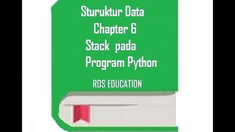Struktur Data -  Stack (Tumpukan) Dengan  Intruksi  Program Python  Chapter 6