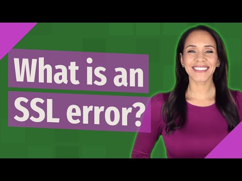 ভিডিও: একটি SSL সংযোগ ত্রুটি কি?