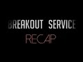 Breakout Service Recap February