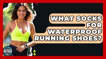 What Socks For Waterproof Running Shoes? - Running Beyond Limits