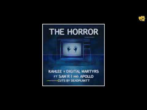 Kahlee x Digital Martyrs x Sam R I x Apollo - The Horror [cuts by Deadplantt]