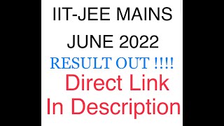 IIT JEE MAINS JUNE 2022 ATTEMPT Result OUT | DIRECT LINK | NTA UPDATE