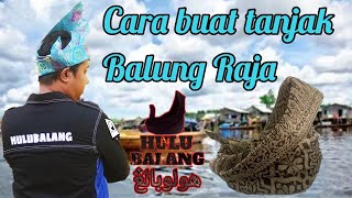 Cara buat tanjak Balung Raja