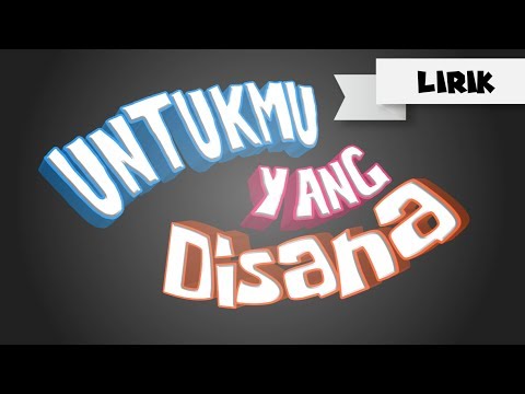 untukmu-yang-disana-lirik