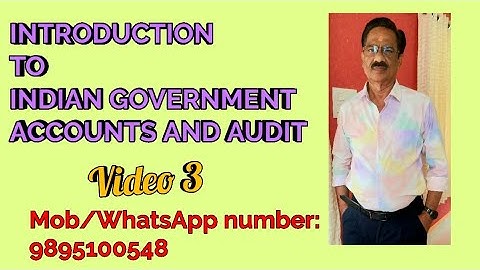 Introduction to Indian Government Accounts and Audit - Video 3