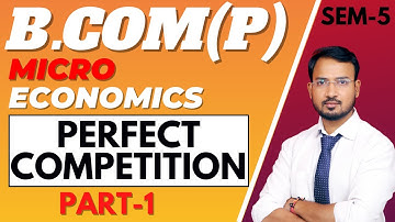 micro economics for b.com class || perfect competition || part 1 || bcom class || sol/du/soldu ||