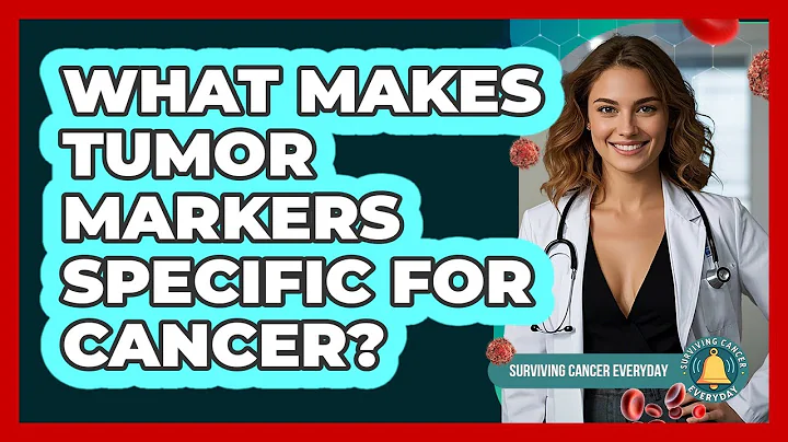 What Makes Tumor Markers Specific For Cancer? - Surviving Cancer Everyday