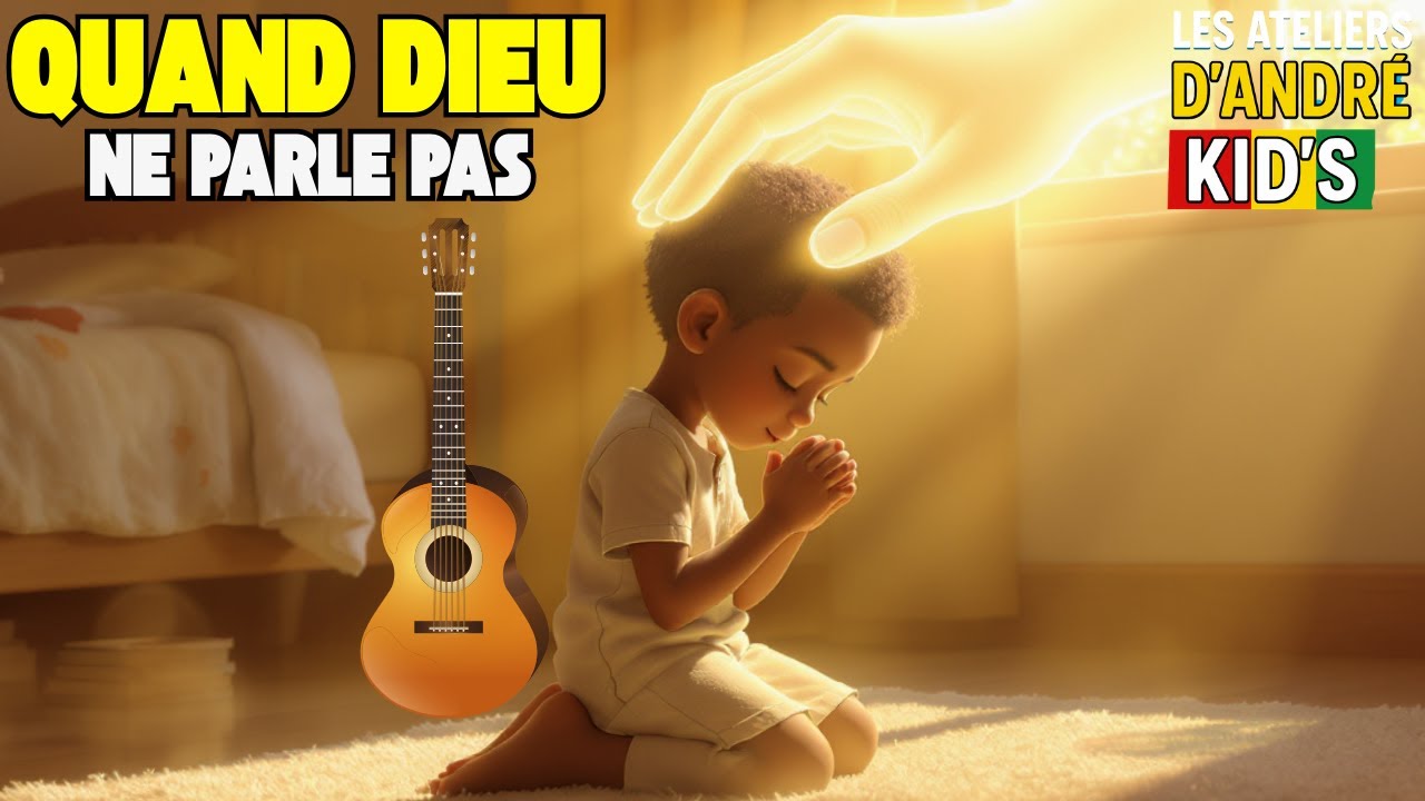 QUAND DIEU NE PARLE PAS – CHANSON CHRÉTIENNE POUR ENFANTS (AFROBEAT) LES ATELIERS D'ANDRÉ KID'S