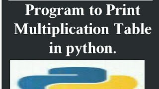 multiplication table in python using for loop