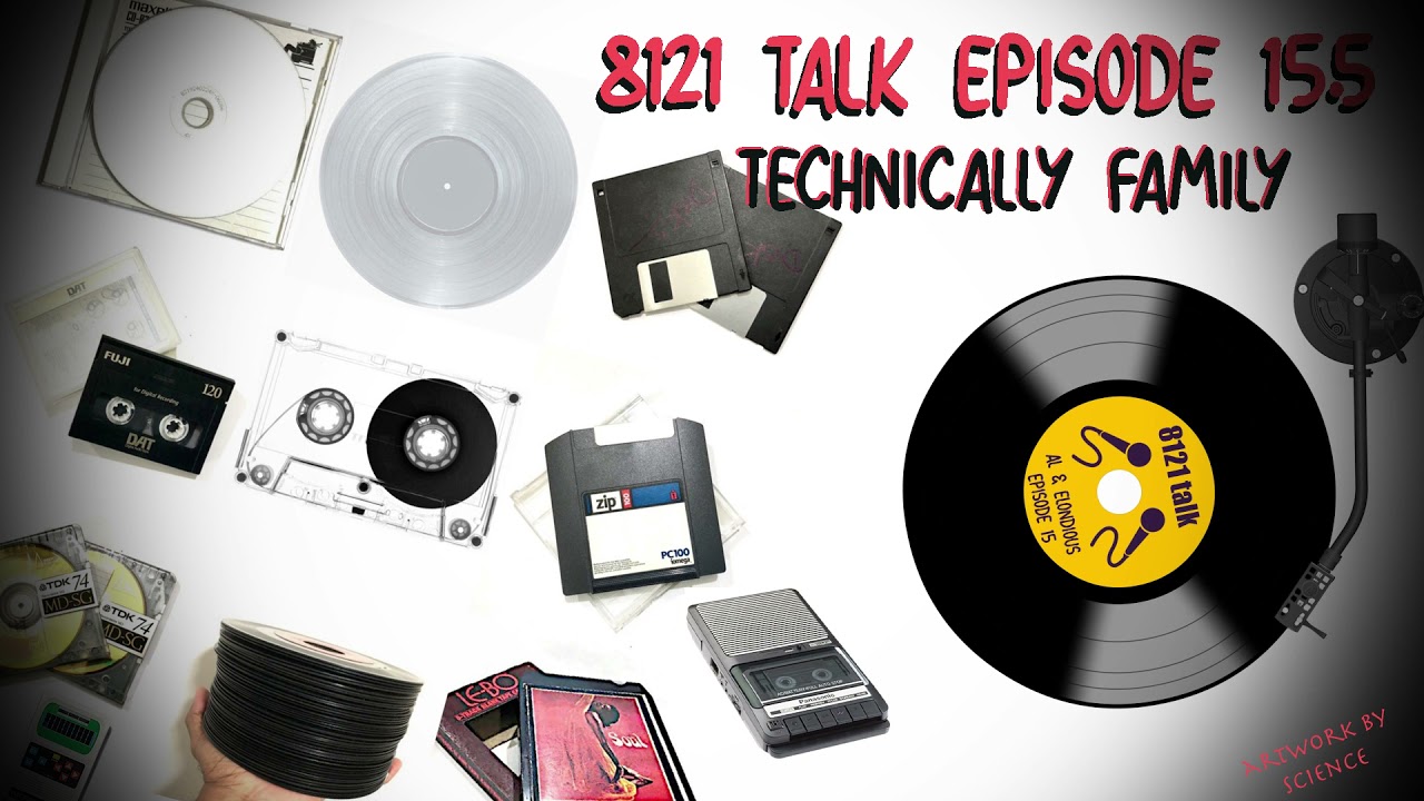 8121 Talk Ep 15 ...Technically Family 8121 Talk Ep 15 ...Technically Family