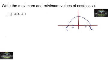 Write the maximum and minimum values of cos(cos x).Trigonometric functions Rd Sharma VSAQ solutions