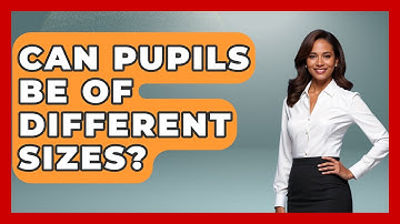 Can Pupils Be of Different Sizes? - Optometry Knowledge Base