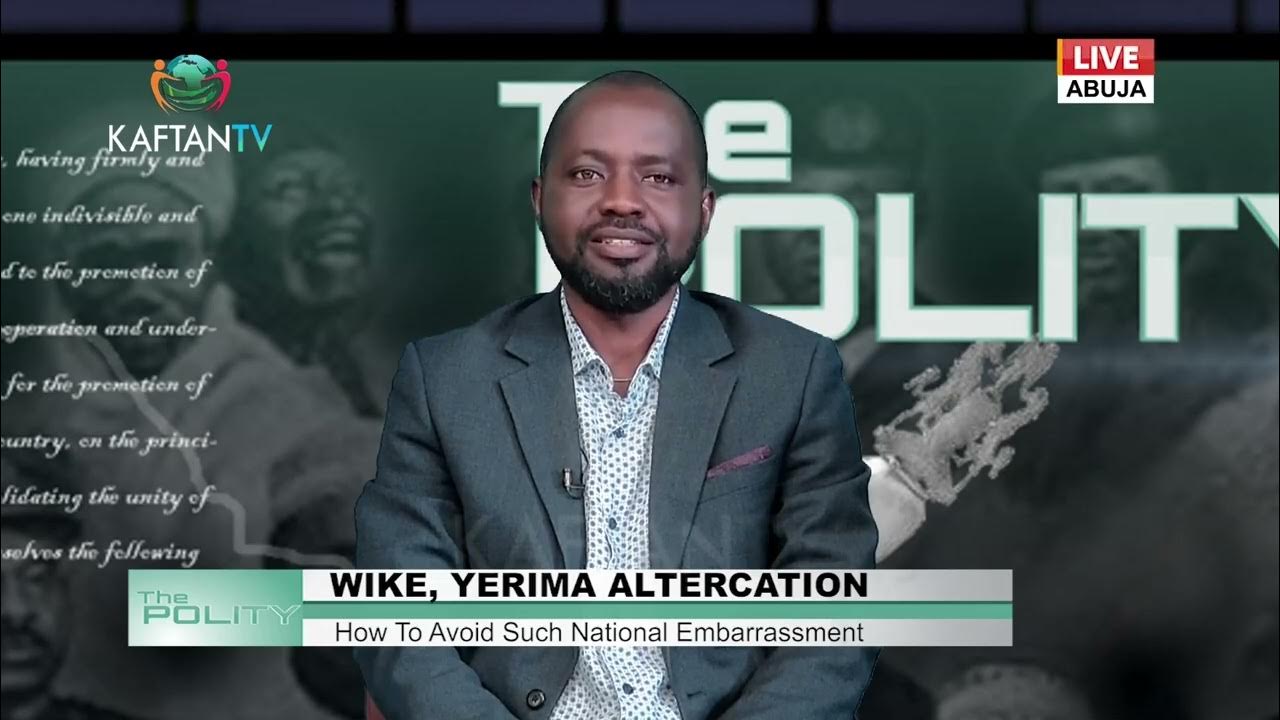 WIKE, YERIMA ALTERCATION: HOW TO AVOID NATIONAL EMBARRASSMENT WIKE, YERIMA ALTERCATION: HOW TO AVOID NATIONAL EMBARRASSMENT