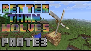 Minecraft MODS - BETTER THAN WOLVES - Parte 3