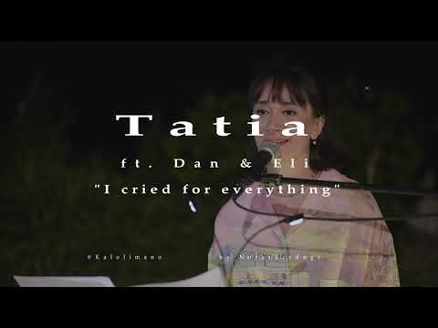 Tatia I Cried For Everything Ft Dan And ELi