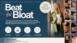 Beat the Bloat: The Root-Cause Approach to Chronic Bloating | Rachel Scheer Nutrition
