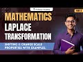 Laplace Transform – Part 2 | Shifting &amp; Change Scale Properties with Examples.