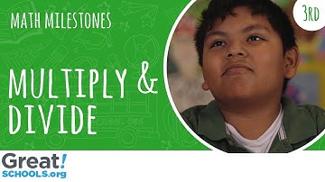 Does your 3rd grader multiply and divide within 100? - Milestones from GreatSchools