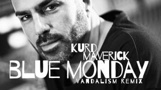 Kurd Maverick - Blue Monday Vandalism Remix