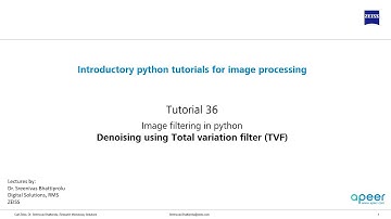 Tutorial 36 - Image filtering in python - Total variation filter (TVF) for image denoising