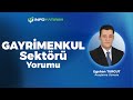 Egehan Turgut'tan Gayrimenkul Sektörü Ve HLGYO Hisse Yorumu 20 Mayıs 2025 I İnfo Yatırım