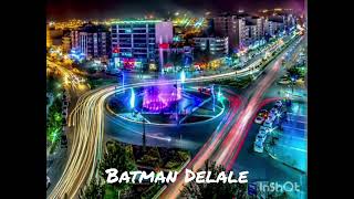 Batman Delale (Bu Eser Batmana Çok Yakişti)