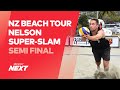 Hartles &amp; Nicklin v Placid &amp; Ceelen-Thomas | Men&#39;s Semi Final 2 | NZ Beach Tour | Nelson Super-Slam