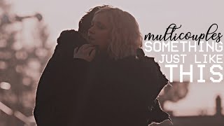 Multifandom Couples |  Something Just Like This