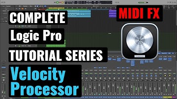 Logic Pro Complete Tutorial - 59 Velocity Processor