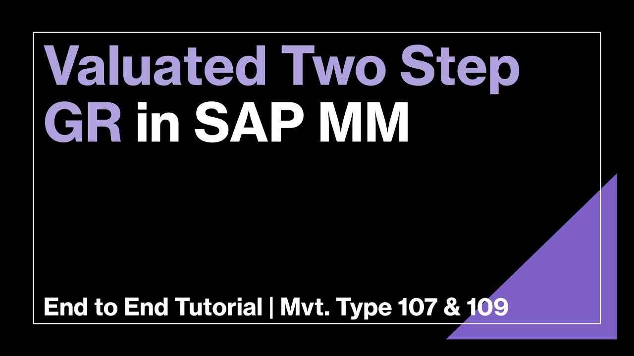 Step 109 Valuated Two Step Goods Receipt in SAP MM | Mvt. type 107 & 109 ...