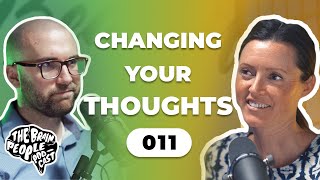 The Brain People Podcast: 011 | How to Change Your Thoughts  CBT Basics