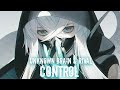 Nightcore - Control (Lyrics)