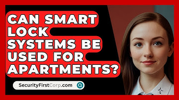 Can Smart Lock Systems Be Used For Apartments? - SecurityFirstCorp.com