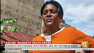 Autopsy confirms Rachael Wandeto died from severe burns