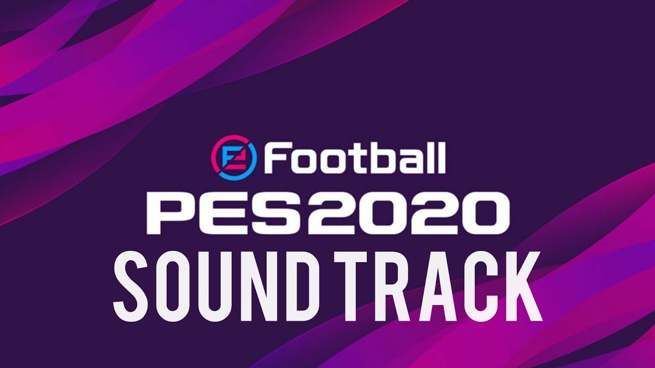 PES2020 All SoundTracks And Song Names | SF Media