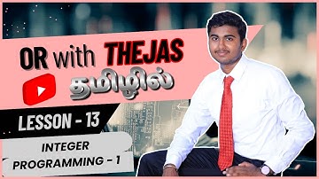 Integer Programming – Branch and Bound Method in Tamil | OR with THEJAS