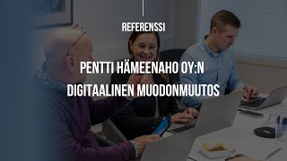 Digitaalinen muodonmuutos – Pentti Hämeenaho Oy