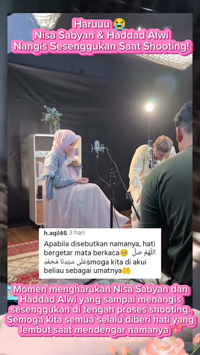 'Haruuu😭 Nisa Sabyan & Haddad Alwi Nangis Sesenggukan Saat Shooting!'#NisaSabyan #HaddadAlwi #Viral
