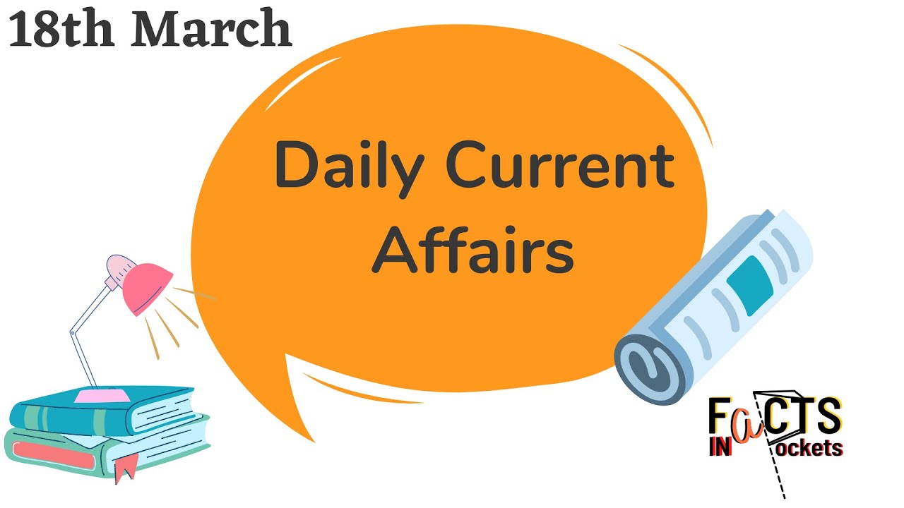 Daily Current Affairs 18th March 2022 Daily Current Affairs For All daily-current-affairs-18th-march-2022-daily-current-affairs-for-all