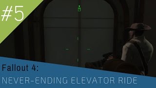 #5 | Fallout 4 | Never-ending Elevator Ride