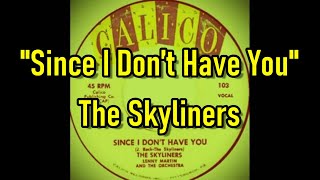 "Since I Don't Have You" - The Skyliners (lyrics)