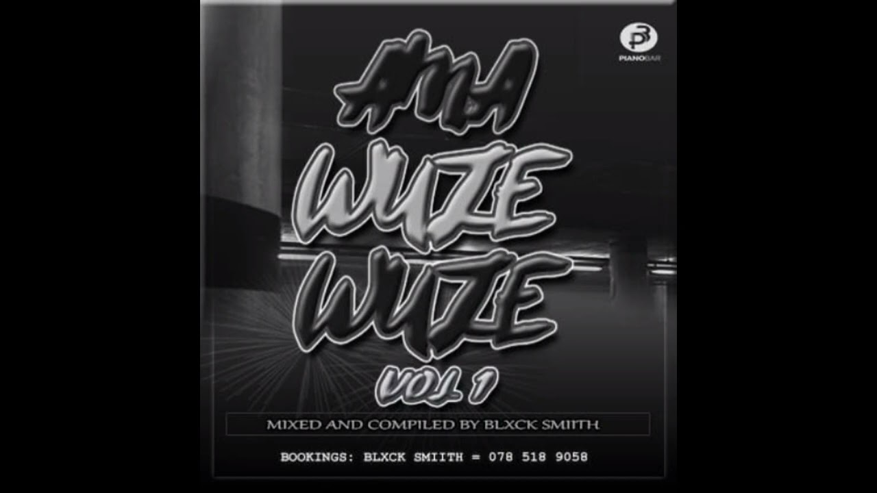 AMAWUZEWUZE VOL.1 - 100%PRODUCTION MIX - MIXED & COMPILED BY BLXCK SMIITH