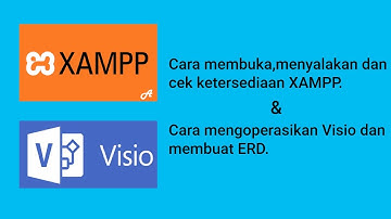 Cara Mengoperasikan XAMPP & Membuat ERD Menggunakan Ms. VISIO