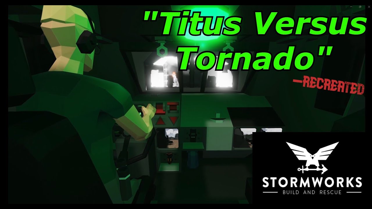 "Titus Versus Tornado" Scene Recreated in StormWorks