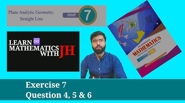 Exercise 7.1 Question 4 5 &6 unit 7 Plane Analytic Geometry: Straight Line class 12 New mathematics