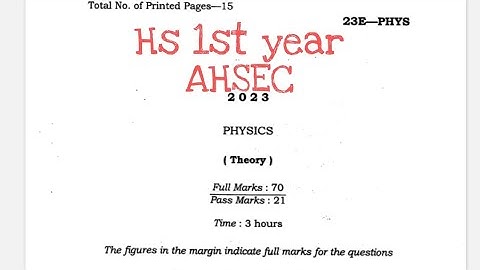 Hs 1st year physics 2023 final exam question paper AHSEC Class 11