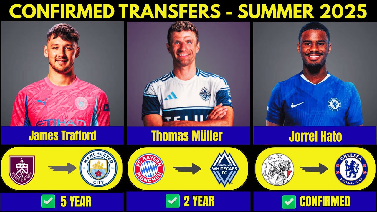 ✅ Confirmed Transfer News Today 🔥 ft., Thomas Müller , James Trafford to Man City, Hato to Chelsea