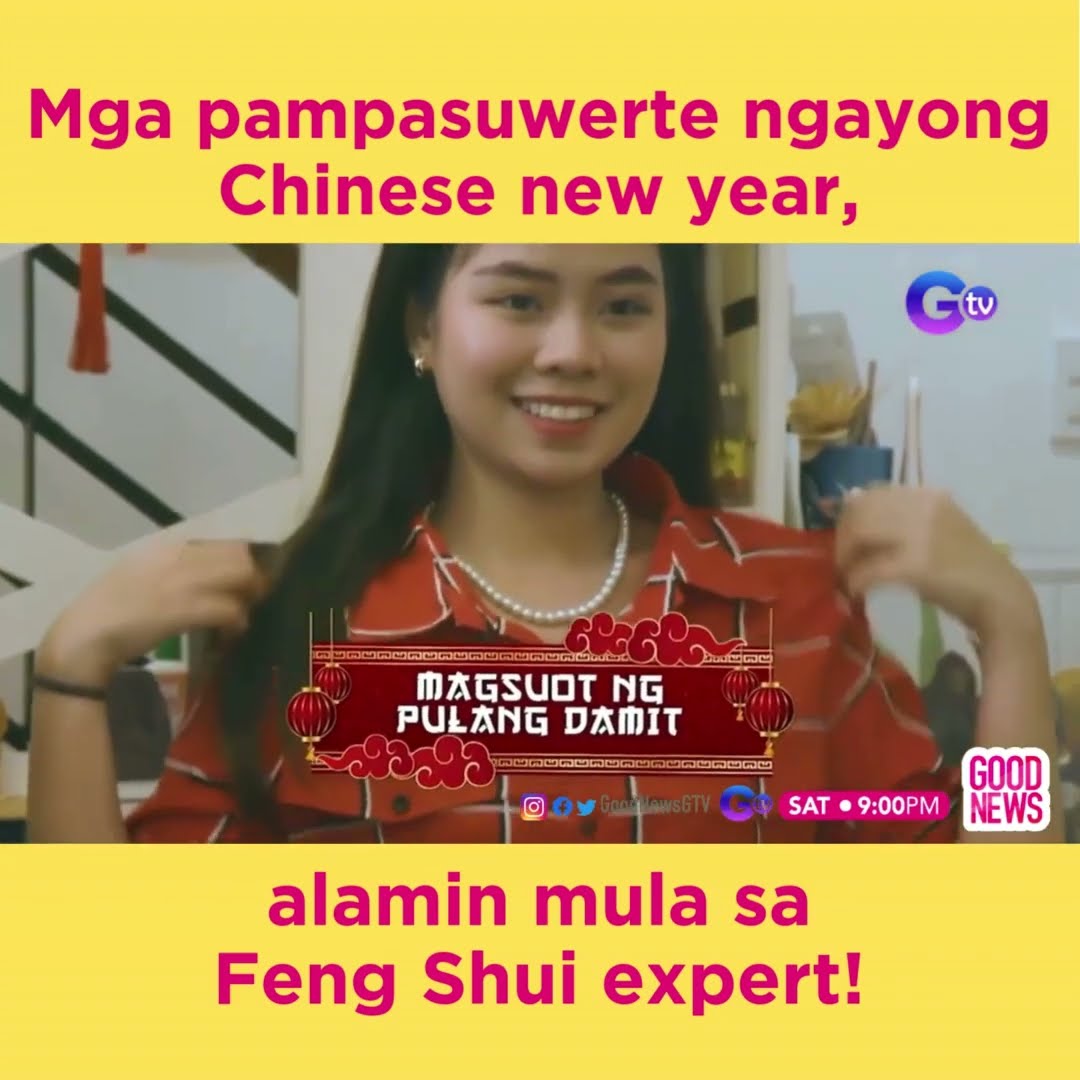 Mga pampasuwerte ngayong Chinese new year, alamin mula sa Feng Shui expert | Good News
