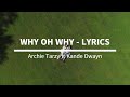 Why oh why  lyrics archie tarzy ft kande dwayn png music latest 2020